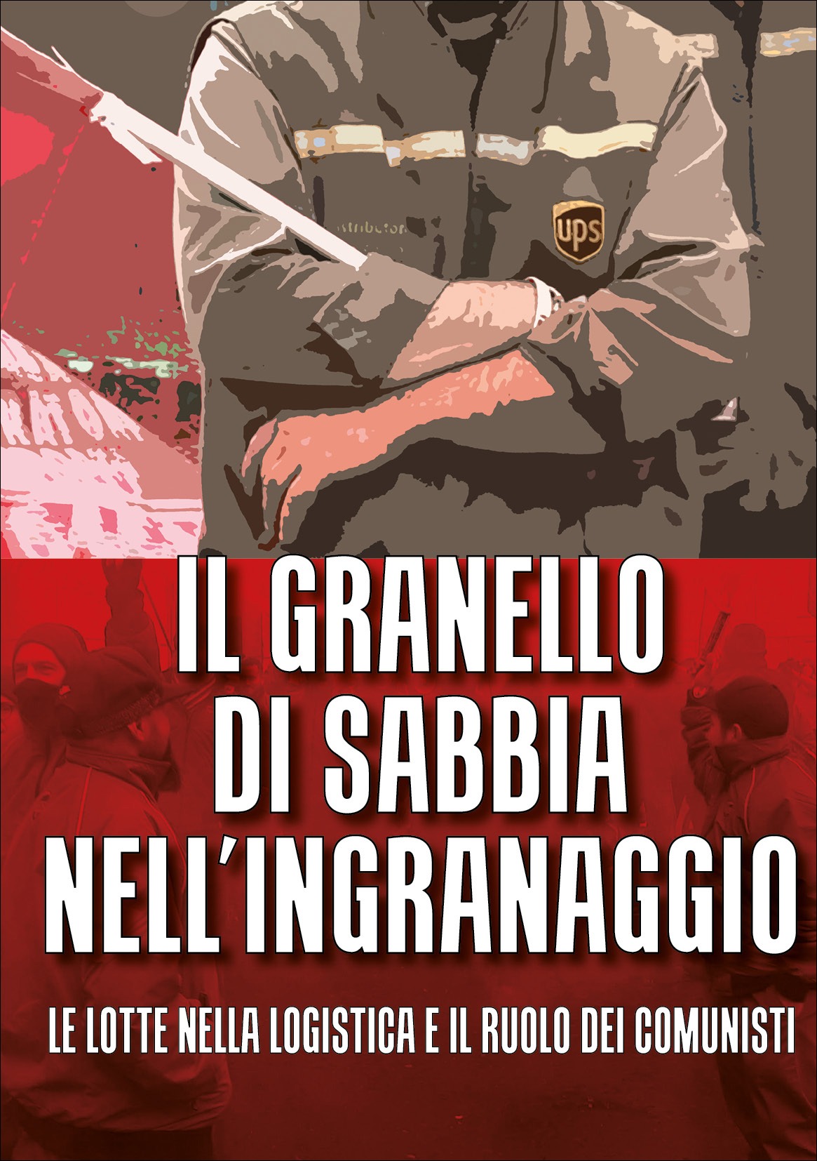 Il granello di sabbia nell'ingranaggio - Le lotte nella logistica e il ruolo dei comunisti